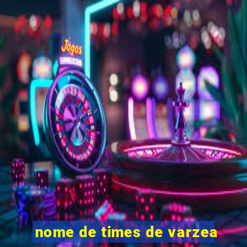 nome de times de varzea